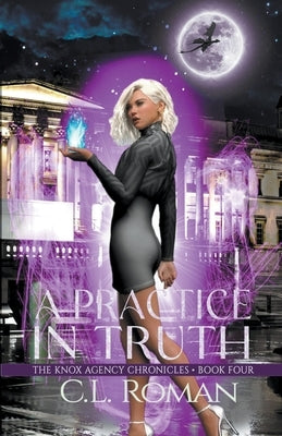 A Practice in Truth by Roman, C. L.