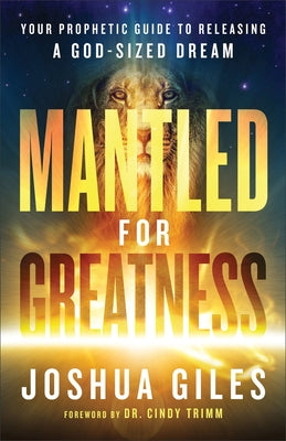 Mantled for Greatness by Giles, Joshua