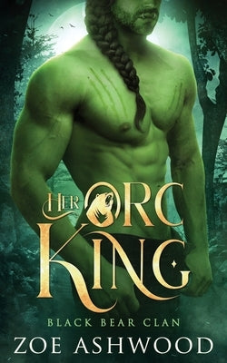Her Orc King: A Monster Fantasy Romance Paperback Independently Published
