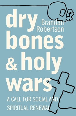Dry Bones and Holy Wars: A Call for Social and Spiritual Renewal Paperback Orbis Books