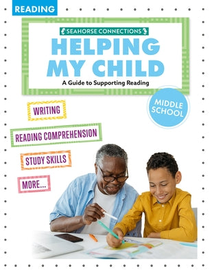 Helping My Child with Reading Middle School Paperback Seahorse Connections