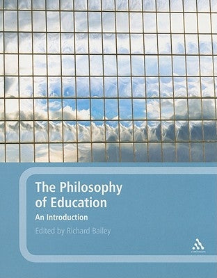The Philosophy of Education: An Introduction by Bailey, Richard