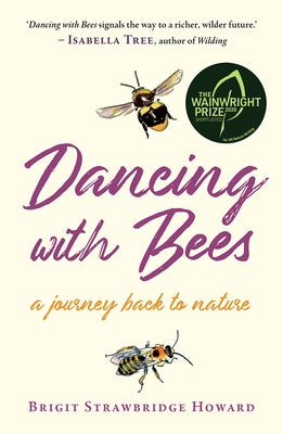 Dancing with Bees: A Journey Back to Nature Chelsea Green Publishing Company