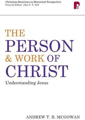 Cdhp: Person And Work Of Christ: Understanding Jesus Paperback Paternoster Publishing