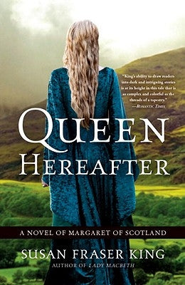 Queen Hereafter: A Novel of Margaret of Scotland Paperback Crown Publishing Group (NY)