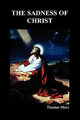 The Sadness of Christ Paperback Benediction Classics