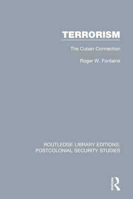 Terrorism: The Cuban Connection by Fontaine, Roger W.