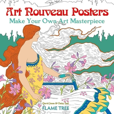Art Nouveau Posters (Art Colouring Book): Make Your Own Art Masterpiece by Seal, Daisy