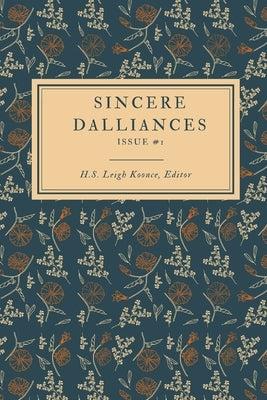 Sincere Dalliances: Issue #1 Paperback Ellerslie Books