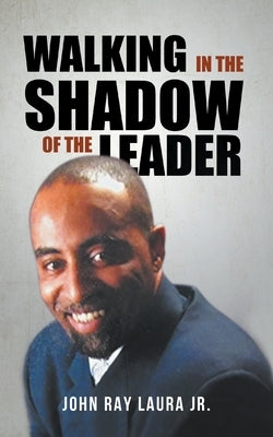 Walking in the Shadow of the Leader: How to be an Affective Assistant to your Leader Paperback Writers Branding LLC