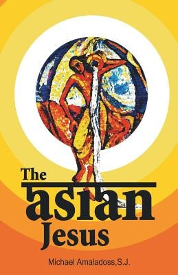 The Asian Jesus Paperback Indian Society for Promoting Christian Knowle