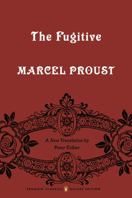 The Fugitive: In Search of Lost Time, Volume 6 (Penguin Classics Deluxe Edition) Penguin Group