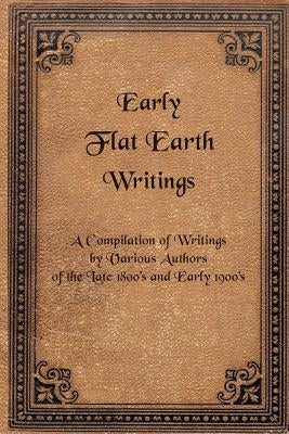Early Flat Earth Writings Paperback Theonomos