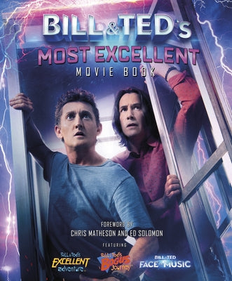 Bill & Ted's Most Excellent Movie Book: The Official Companion by Shapiro, Laura J.