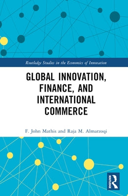 Global Innovation, Finance, and International Commerce by Mathis, F. John