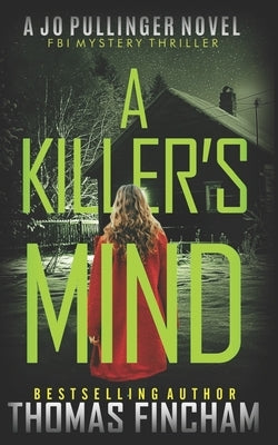 A Killer's Mind: FBI Mystery Thriller Paperback Independently Published