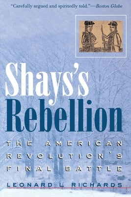 Shays's Rebellion: The American Revolution's Final Battle Paperback University of Pennsylvania Press