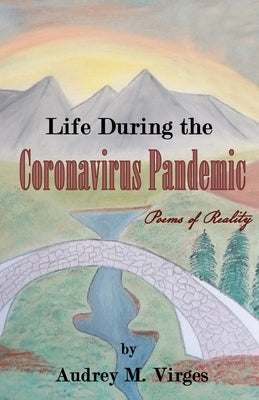 Life During the Coronavirus Pandemic by Virges, Audrey M.