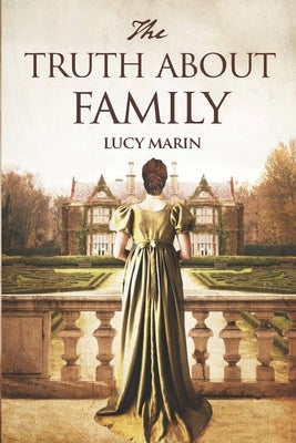 The Truth About Family: A friends to lovers variation of Jane Austen's Pride and Prejudice Paperback Quills & Quartos Publishing