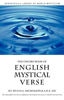 The Oxford Book of English Mystical Verse Paperback Apocryphile Press