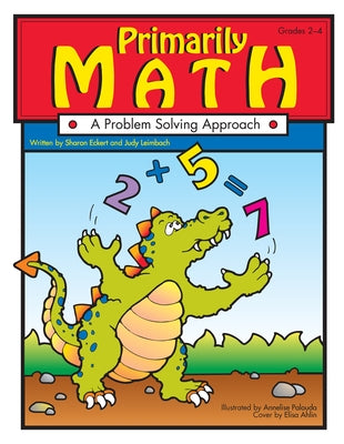 Primarily Math: A Problem Solving Approach (Grades 2-4) by Eckert, Sharon