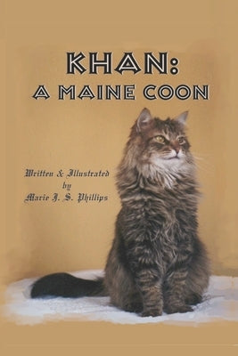 Khan: A Maine Coon by Phillips, Marie J. S.