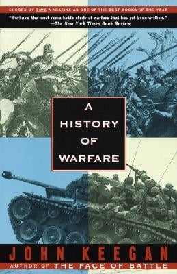 A History of Warfare by Keegan, John