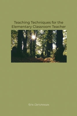 Teaching Techniques for the Elementary Classroom Teacher Paperback Dorrance Publishing Co.