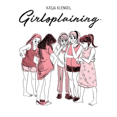 Girlsplaining by Klengel, Katja