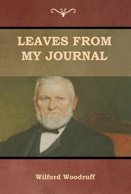 Leaves from My Journal by Woodruff, Wilford