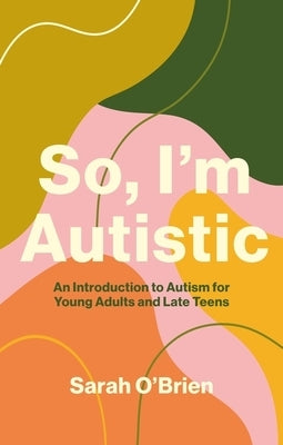 Paperback book titled "So, I'm Autistic" by Jessica Kingsley Publishers, featuring a colorful cover with illustrations about autism awareness.