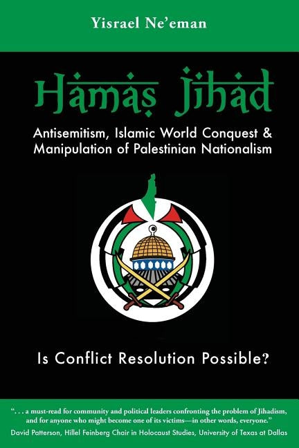 Hamas Jihad: Antisemitism, Islamic World Conquest and the Manipulation of Palestinian Nationalism Paperback White Hart Publications