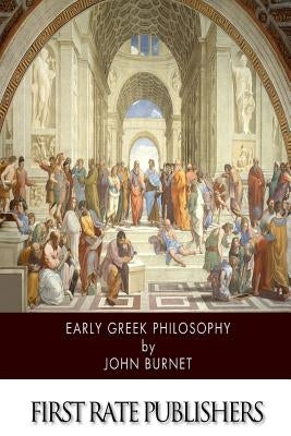 Early Greek Philosophy Paperback Createspace Independent Publishing Platform