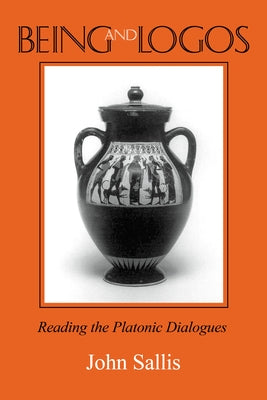 Being and Logos: Reading the Platonic Dialogues Paperback Indiana University Press
