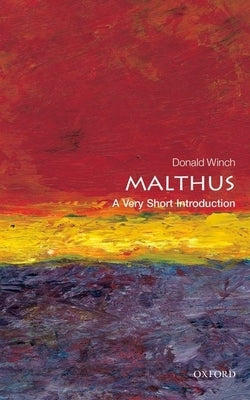 Malthus: A Very Short Introduction by Winch, Donald