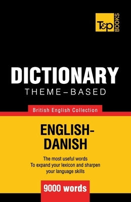 Theme-based dictionary British English-Danish - 9000 words by Taranov, Andrey