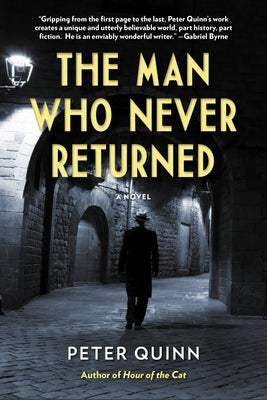 The Man Who Never Returned by Quinn, Peter