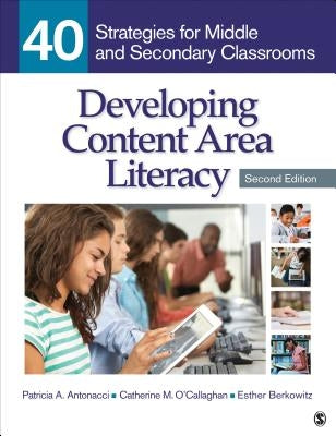 Developing Content Area Literacy: 40 Strategies for Middle and Secondary Classrooms Paperback Sage Publications, Inc