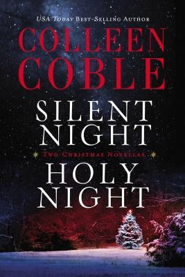 Silent Night, Holy Night: A Colleen Coble Christmas Collection Paperback Thomas Nelson