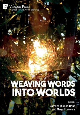 Weaving Words into Worlds by Durand-Rous, Caroline