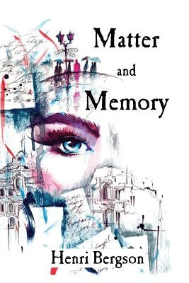 Matter and Memory Paperback Createspace Independent Publishing Platform