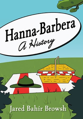 Hanna-Barbera: A History Paperback McFarland and Company, Inc.