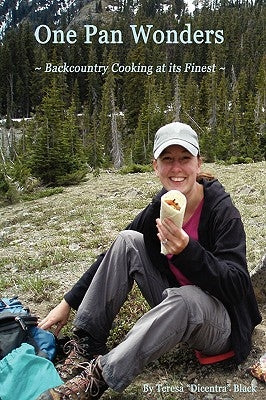 One Pan Wonders Backcountry Cooking at its Finest Paperback Black Mountain Publications