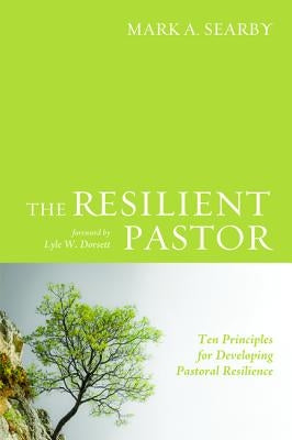 The Resilient Pastor by Searby, Mark a.