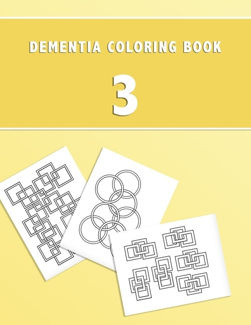 Dementia Coloring Book 3: 3rd Edition Dementia & Alzheimers Colouring Activity Booklet - Calming Anti-Stress and memory loss color in notebook f by Studio, Dementia Activity