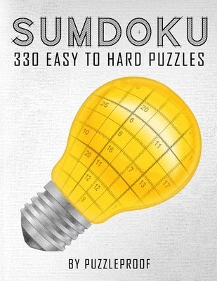 Sumdoku Puzzles For Adults: 330 Easy To Hard Sumdoku (Killer Sudoku) Puzzles. 110 Easy, 110 Medium And 110 Hard Puzzles. This book will give you a Paperback Independently Published