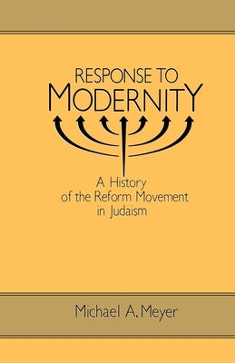 Response to Modernity: A History of the Reform Movement in Judaism Paperback Wayne State University Press