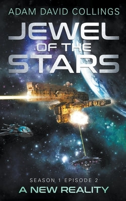 Jewel of The Stars - Season 1 Episode 2 - A New Reality Paperback Adam David Collings