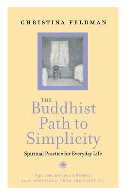 The Buddhist Path to Simplicity by Feldman, Christina