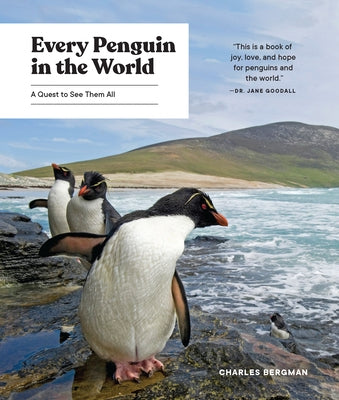 Every Penguin in the World: A Quest to See Them All by Bergman, Charles